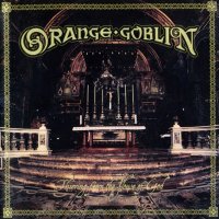 Orange Goblin - Thieving From The House Of God (2004)