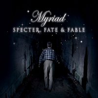 Myriad - Specter Fate & Fable (2012)