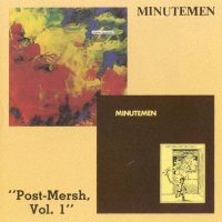 Minutemen - Post-Mersh,Vol. 1 (1987)