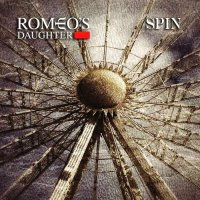 Romeo\'s Daughter - Spin (2015)