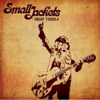 Small Jackets - Cheap Tequila (2009)