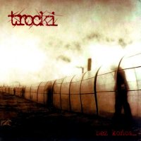 Trocki - Bez Końca (2005)