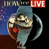How We Live - Dry Land [2000 Re-issued] (1987)