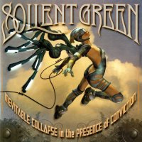 Soilent Green - Inevitable Collapse In The Presence Of Conviction (2008)