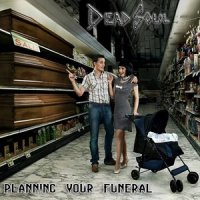 Dead Soul - Planning Your Funeral (2013)