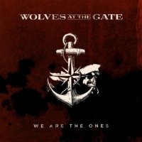 Wolves At The Gate - We Are The Ones (2011)