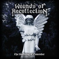 Wounds of Recollection - The Suffering of November (2014)