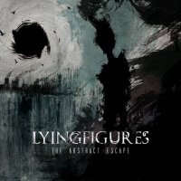 Lying Figures - The Abstract Escape (2017)