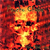 Psycho Choke - One Mind Less (2005)