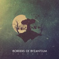 Borders of Byzantium - Carousel (2016)