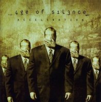 Age Of Silence - Acceleration (2004)