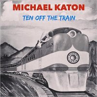 Michael Katon - Ten Off The Train (2013)