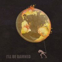 Ill Be Damned - Ill Be Damned (2015)