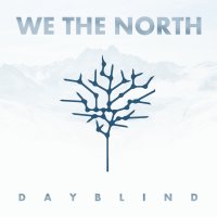 We The North - Dayblind (2016)