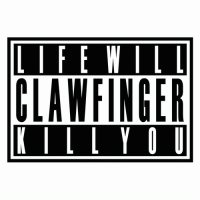 Clawfinger - Life Will Kill You (2007)