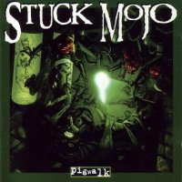 Stuck Mojo - Pigwalk (1996)