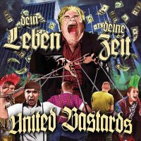 United Bastards - Dein Leben, Deine Zeit (2014)