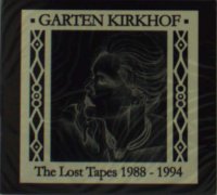 Garten Kirkhof - The Lost Tapes 1988-1994 (2010)