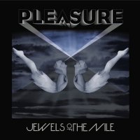 Jewels Of The Nile - Pleasure (2011)