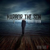 Harbor The Son - Sky In A Glass (Deluxe Edition) (2011)