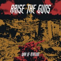 Raise The Guns - War Of Attrition (2015)