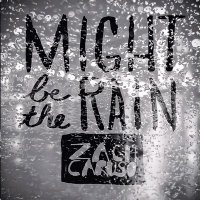 Zach Caruso - Might Be The Rain (2014)