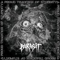 Parasit - A Proud Tradition Of Stupidity (2016)