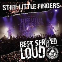 Stiff Little Fingers - Best Served Loud (2016)