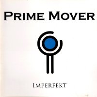 Prime Mover - Imperfekt (2007)