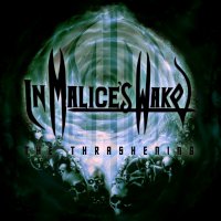 In Malice\'s Wake - The Thrashening (2011)