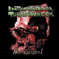 Intentional Trainwreck - The Accident (2014)