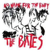 The Bates - No Name For The Baby (1989)