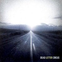 Dead Letter Circus - Dead Letter Circus (2007)
