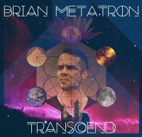 Brian Metatron - Transcend (2015)