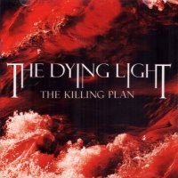 The Dying Light - The Killing Plan (2005)