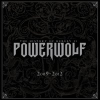 Powerwolf - The History Of Heresy II (2009-2012) (2014)