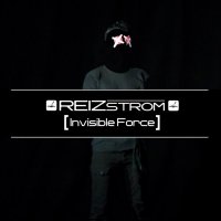 Reizstrom - Invisible Force (2012)