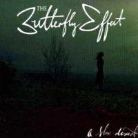 The Butterfly Effect - A Slow Descent (2006)