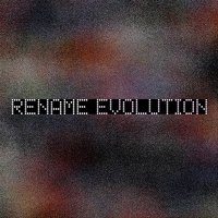 Rename - Evolution (2011)