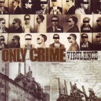 Only Crime - Virulence (2007)