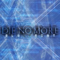 Die No More - Blueprint (2013)