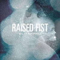 Raised Fist - Veil of Ignorance (2009)