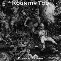 Kognitiv Tod - Eternal Return (2016)