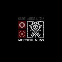 Merciful Nuns - Ancient Astronauts (2011)