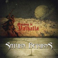 Saturn Returns - Marching To Valhalla (2012)