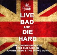 VA - Live Bad And Die Hard! (2013)