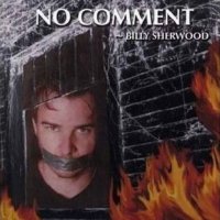 Billy Sherwood - No Comment (2003)