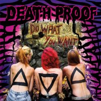 Death Proof - Do What You Want (2016)