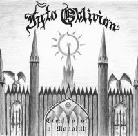 Into Oblivion - Creation Of A Monolith (2010)