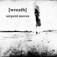 Wreath - Serpent Moves (2011)